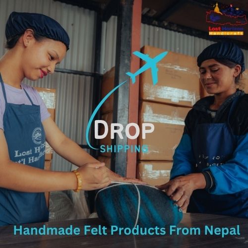 Dropshipping Handmade Felt Wool Products from Nepal