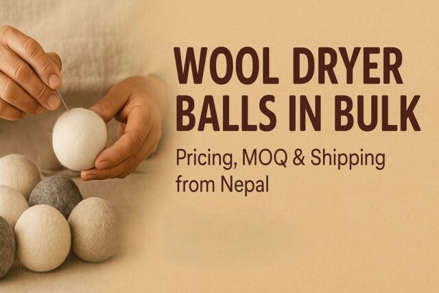 Wool Dryer Balls in Bulk – Wholesale Pricing, MOQ & Shipping from Nepal Wool Dryer Balls in Bulk – Wholesale Pricing, MOQ & Shipping from Nepal