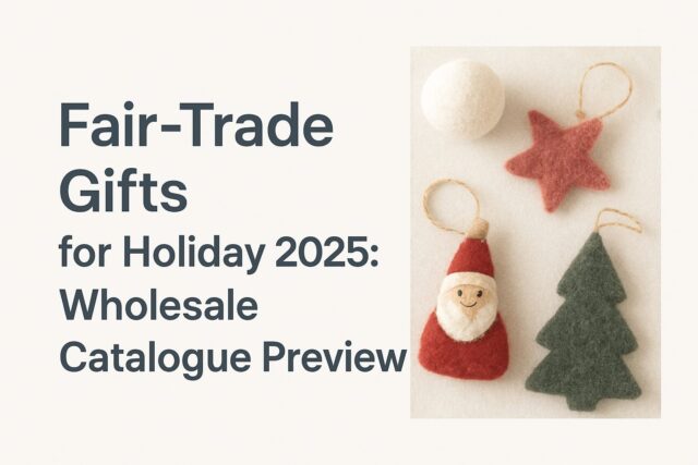 Fair-Trade Felt Gifts for Holiday 2025 Wholesale Catalogue Fair-Trade Felt Gifts for Holiday 2025 Wholesale Catalogue